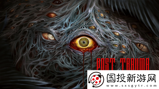 生存恐怖游戲Post-Trauma將于-3-月-31-日登陸-PC、PlayStation-5-和-Xbox-Series-X|S