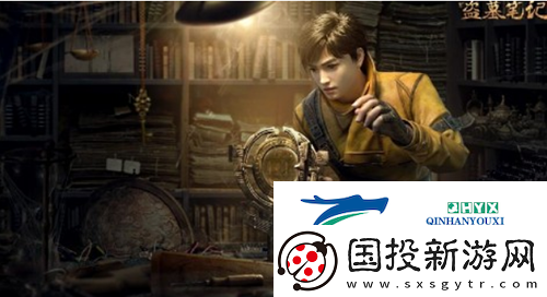 新盜墓筆記手游吳邪怎么獲得：角色獲取方法